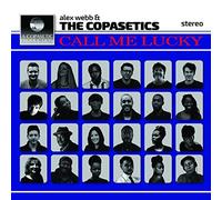 Alex Webb & the Copaseti – Call Me Lucky