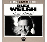 Alex Welsh - Classic Concert [Import]
