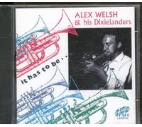 Alex Welsh & His Dixielanders - It Has to Be. [Import]