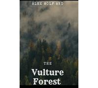 Alex Wolf and the Vulture Forest