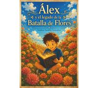 Álex y el legado de la Batalla de Flores