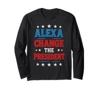 Alexa Change The President Shirt Nous voulons un meilleur président Manche Longue