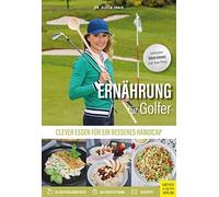 Alexa Iwan Ernährung für Golfer: Clever essen für ein besseres Handicap (Poche)