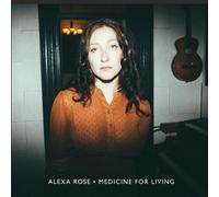 Alexa Rose - Medicine For Living [Vinyl]