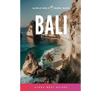 Alexa West Bali (Poche) Solo Girl's Travel Guide