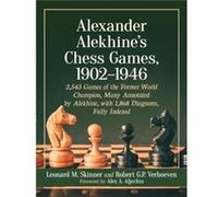 Alexander Alekhines Chess Games 19021946 by Robert G.P. Verhoeven Leonard M. Skinner Robert G.P. Verhoeven (Auteur)