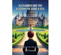 Alexander And The Academy Of Good & Evil