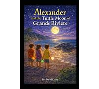 Alexander and the Turtle Moon of Grande Riviere