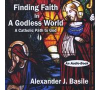 Alexander Basile J. - Finding Faith In A Godless World [Cd]
