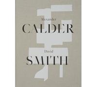 Alexander Calder and David Smith /anglais