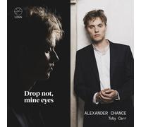 Alexander Chance - Drop not, mine eyes [New CD]