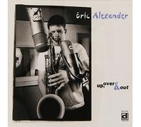 Alexander, Eric - Up Over & Out