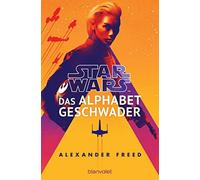 Alexander Freed Star Wars™ - Das Alphabet-Geschwader (Die Alphabet-Gesch (Poche)