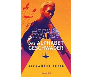 Alexander Freed Star Wars™ - Das Alphabet-Geschwader (Die Alphabet-Gesch (Poche)