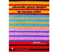 Alexander Girard Designs for Herman Miller, Schiffer Design Book series Leslie Pina (Auteur)
