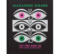 Todd Oldham – Alexander Girard : Let the Sun In