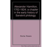 Alexander Hamilton 1762-1824: A Chapter In The Early History Of Sanskrit Philology (American Oriental)