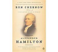 Ron Chernow – Alexander Hamilton
