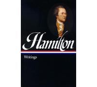 Hamilton: Writings Hamilton, Alexander (Auteur)