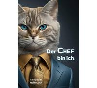 Alexander Hoffmann Der Chef bin ich (Poche)