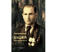 Alexander Kouts "Shura" - Testimony of War