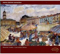 Alexander Kukelka – Vienna Clarinet Connection : Czernowitz Sketches – NAXOS