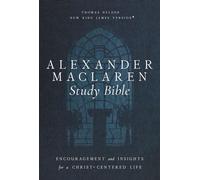 Alexander Maclaren Study Bible: Encouragement and Insights for a Christ-Centered Life (NKJV) - Thomas Nelson - Thomas nelson - ebook (ePub) - Livre