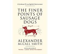 Alexander McCall Smith The Finer Points of Sausage Dogs (Poche)