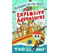 Alexander Mccall Smith's Explosive Adventures