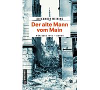 Alexander Meining Der alte Mann vom Main: Roman (Poche)