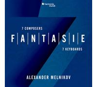 Alexander Melnikov – Fantasie : Seven Composers, Seven Keyboards – CD – Harmonia Mundi