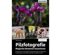 Alexander Mett Pilzfotografie - Magische Momente inszenieren (Relié)