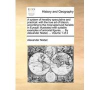 Alexander Nisbet A system of heraldry speculative and practical (Poche)