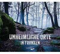 Alexander Pavel Simone Pavel Unheimliche Orte in Franken (Relié)