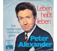 ALEXANDER, Peter - Leben heißt lieben / Wir werden beide miteinander gehen / 14 895 AT