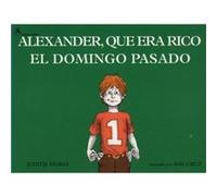 Alexander Que Era Rico El Domingo Pasado by Judith Viorst & Ray Cruz Judith Viorst (Auteur)