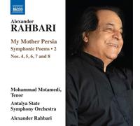Alexander Rahbar Alexander Rahbari: My Mother Persia: Nos. 4, 5, 6, 7 and (CD)