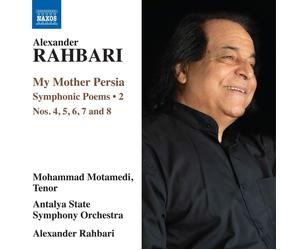 Alexander Rahbar Alexander Rahbari: My Mother Persia: Nos. 4, 5, 6, 7 and (CD)
