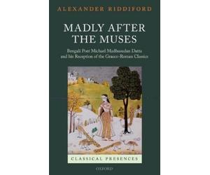 Alexander Riddiford Madly after the Muses (Relié) Classical Presences