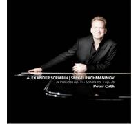 Orth,Peter - Scriabine, Rachmaninov : Oeuvres pour Piano. Orth