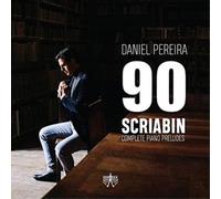 Daniel Pereira – 90 Scriabin – Préludes complets pour piano – 2CD