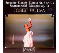 Alexander Scriabine - Karol Szymanowski - Josef Bulva - Sonate Nr. 3 Op. 23 / Masques Op. 34 [Vinyl LP]