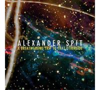 Alexander Spit Breathtaking Trip to That Otherside (CD) Album