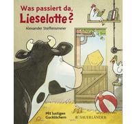 Alexander Steffensme Was passiert da, Lieselotte?: Mit lustigen Gucklöch (Poche)