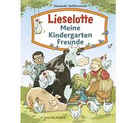 Alexander Steffensmeier Lieselotte - Meine Kindergartenfreunde (Relié)