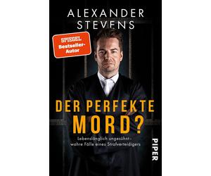 Alexander Steve Der perfekte Mord?: Lebenslänglich ungesühnt - wahre Fäl (Poche)