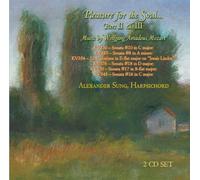 Alexander Sung - Pleasure for the Soul: Harpsichord Music of Wolfgang Amadeus Mozart (Parts II & III)
