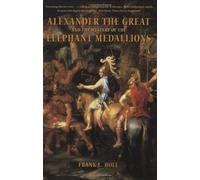 Alexander The Great And The Mystery Of The Elephant