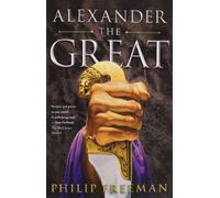[Alexander the Great] [By: Freeman, Philip] [October, 2011]