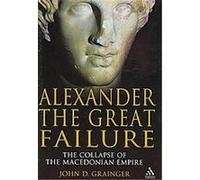 Alexander the Great Failure John D. Grainger (Auteur)